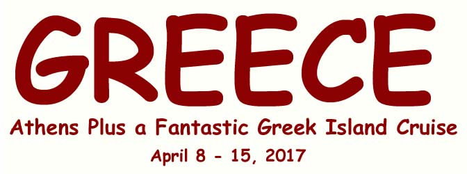 Greece, Athens and a Fantastic Greek Island Cruise, April 8 - 15, 2017