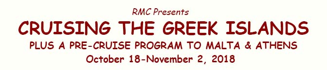 RMC presents CRUISING THE GREEK ISLANDS PLUS A PRE-CRUISE PROGRAM TO ATHENS AND MALTA October 18-November 2, 2018